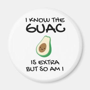 Imán Sé Que El Guac Es Extra Pero También Lo Soy