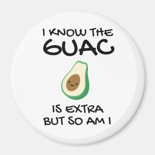 Imán Sé Que El Guac Es Extra Pero También Lo Soy