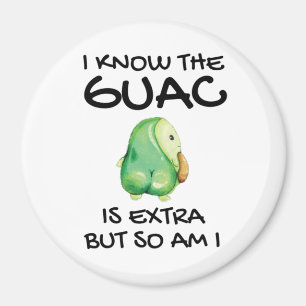 Imán Sé Que El Guac Es Extra Pero También Lo Soy