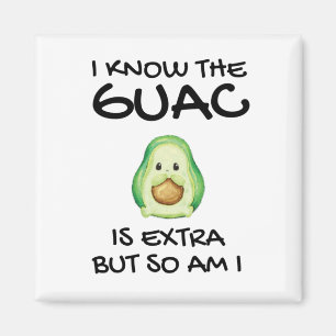 Imán Sé Que El Guac Es Extra Pero También Lo Soy