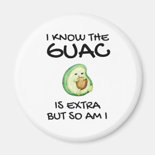 Imán Sé Que El Guac Es Extra Pero También Lo Soy
