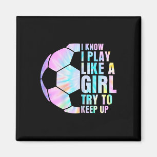 Imán Sé que juego como una niña, trata de mantener el r
