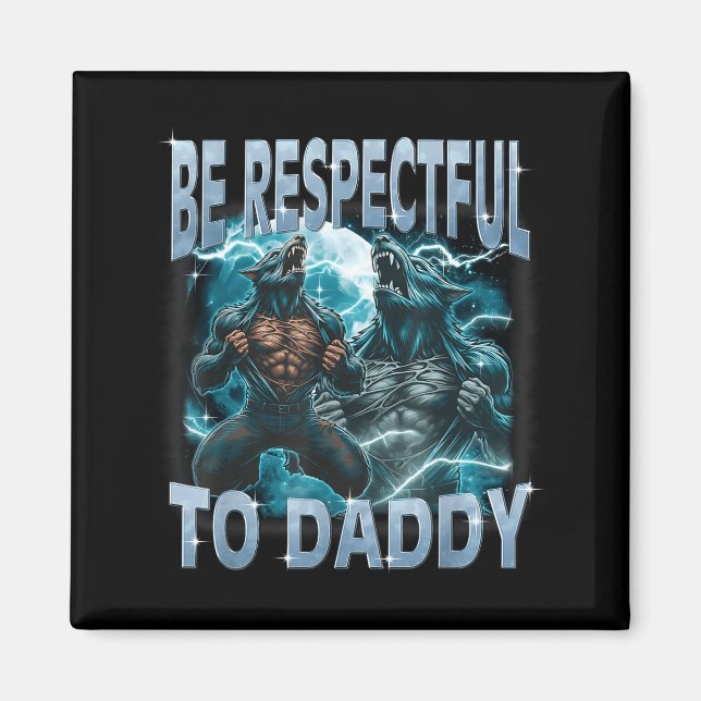 Imán Sé Respetuoso Con Papá Alpha Wolf Werewolf Meme Fu (Frente)