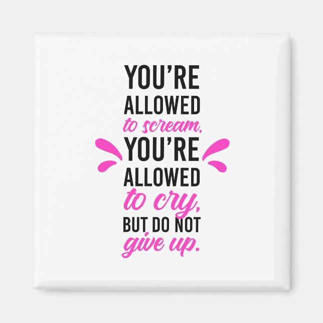 Imán Se te permite gritar y llorar pero no te rindas (Frente)