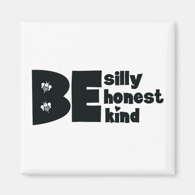 Imán Sé Tonto Honesto Amable Inspirador (Frente)