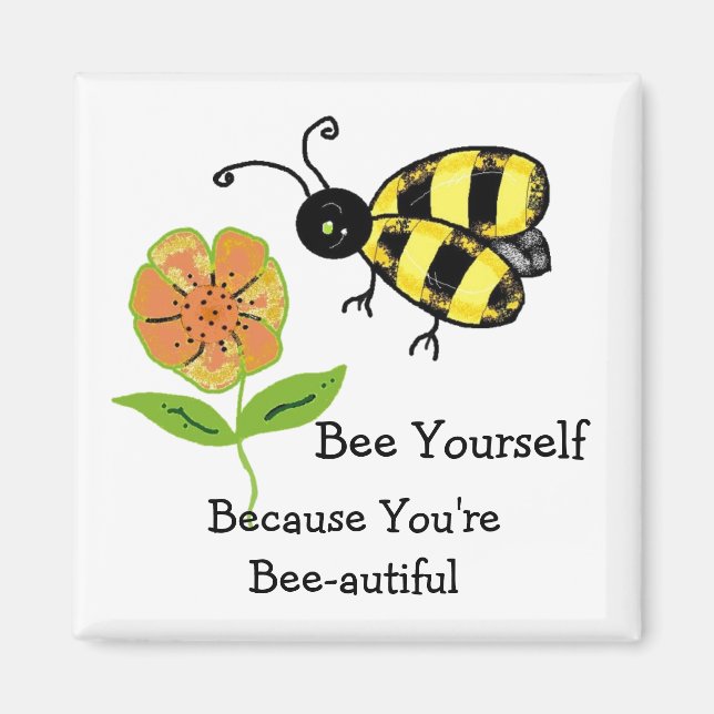 Imán Sé tú mismo - Eres Bee-útiful (Frente)