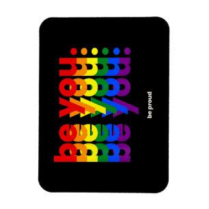 Imán Sé tú, sé orgulloso Arcoíris Orgullo LGBTQ Lesbian