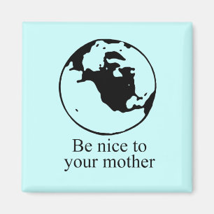 Imán Sea agradable a su madre