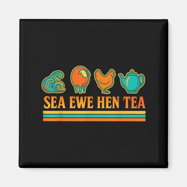 Imán Sea Ewe Hen Tea Funny Pun Saying Retro Style  (Frente)
