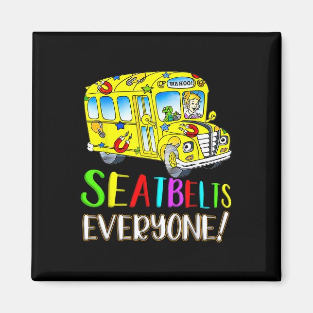 Imán Seatbelts Everyone Fun Magic School Bus Driver Job (Frente)