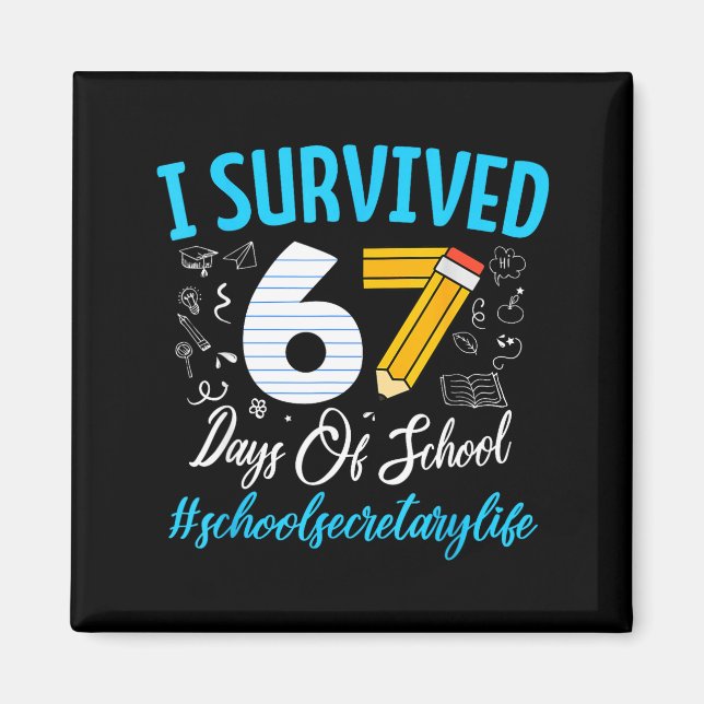Imán Secretary Survived 67 Days Of School Humor Design  (Frente)