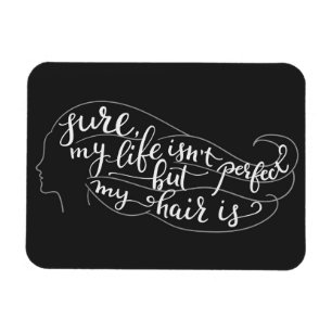 Imán Seguro mi vida no es perfecta pero mi pelo es