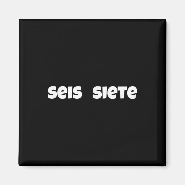 Imán Seis Siete 67 Seis Siete Meme Gen Alpha jerga Espa (Frente)