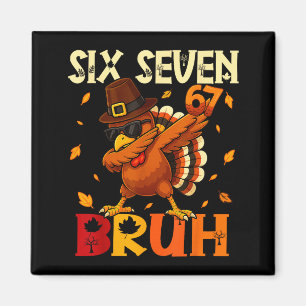 Imán Seis Siete Bruh 6 7 Meme Haciendo Dabbing Pavo Día