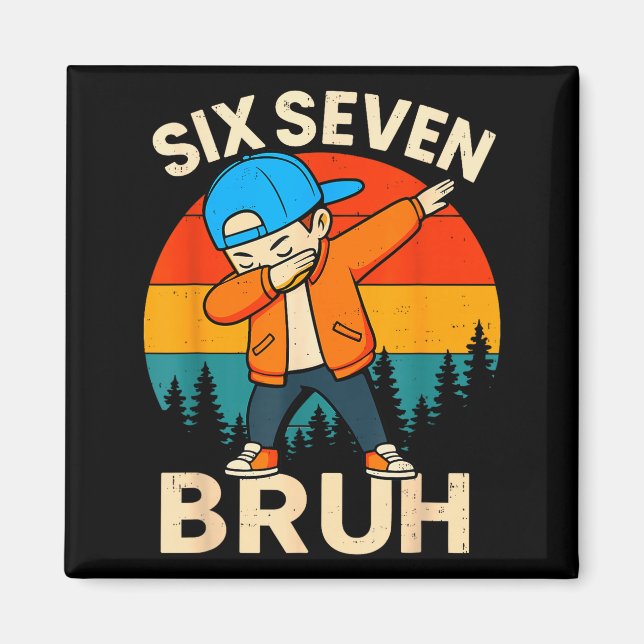 Imán Seis Siete Bruh 6 7 Número 67 Meme Dab Dabbing Chi (Frente)