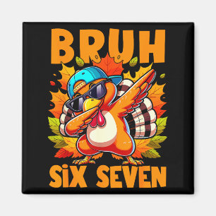 Imán Seis Siete Bruh Dabbing Pavo Día de Acción de Grac