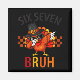 Imán Seis Siete Bruh Dabbing Pavo Día de Acción de Grac