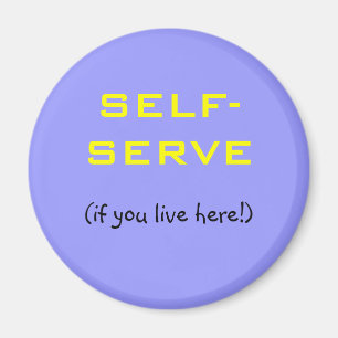 Imán SELF-SERVE, (si usted vive aquí!)