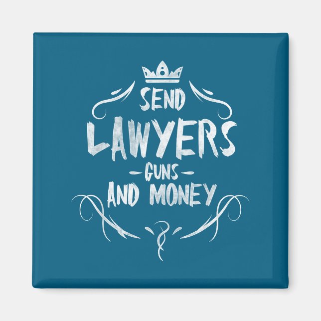 Imán Send Lawyers Guns And Money - Attorney Funny Quote (Frente)