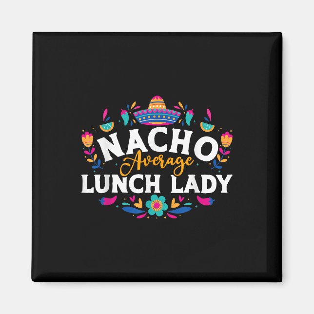 Imán Señora Almuerzo Promedio Nacho Cinco De Mayo Ropa  (Frente)