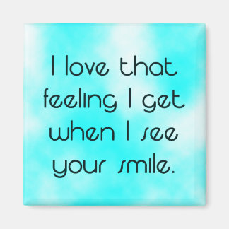 Imán Sensación que tengo cuando veo tu sonrisa Magnet