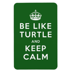 Imán Ser como TURTLE y MANTENER CALMA la cita verde