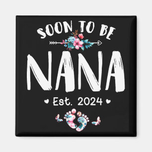 Imán Ser Nana 2024 Día de las Madres Primera Vez Mamá E