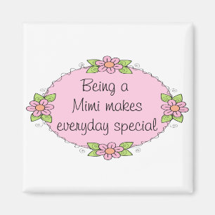 Imán Ser una Mimi hace que cada día sea especial