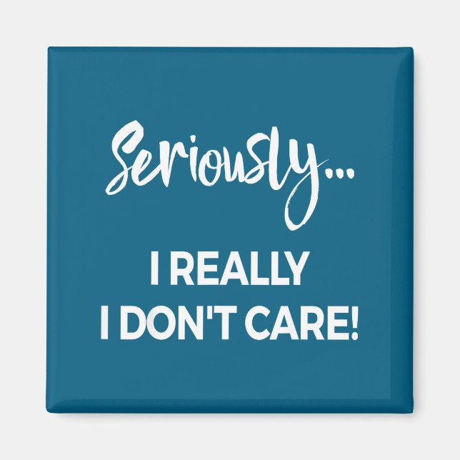 Imán Seriously I Dont Care Tee Shirt Men Anxiety Tee Fu (Frente)