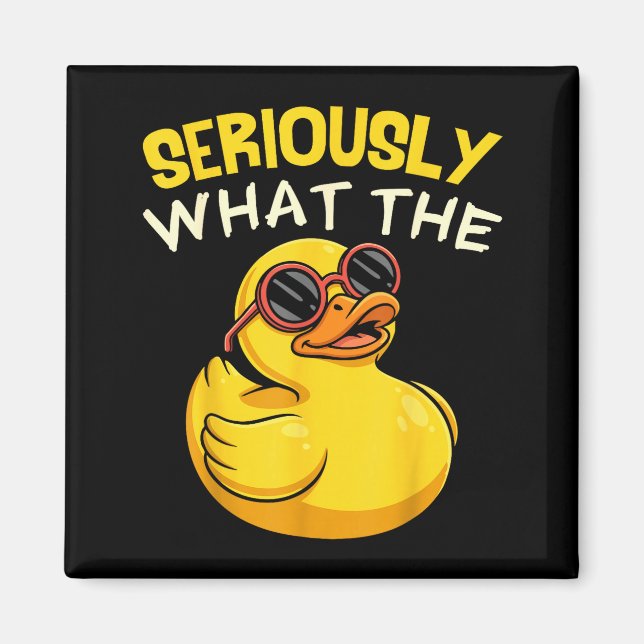 Imán Seriously What The Funny Duck For Men Women Cool A (Frente)