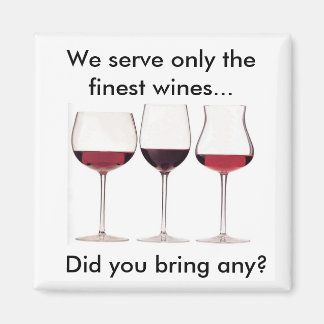 Imán Servimos Sólo Los Mejores Vinos... ¿Trajiste Uno?