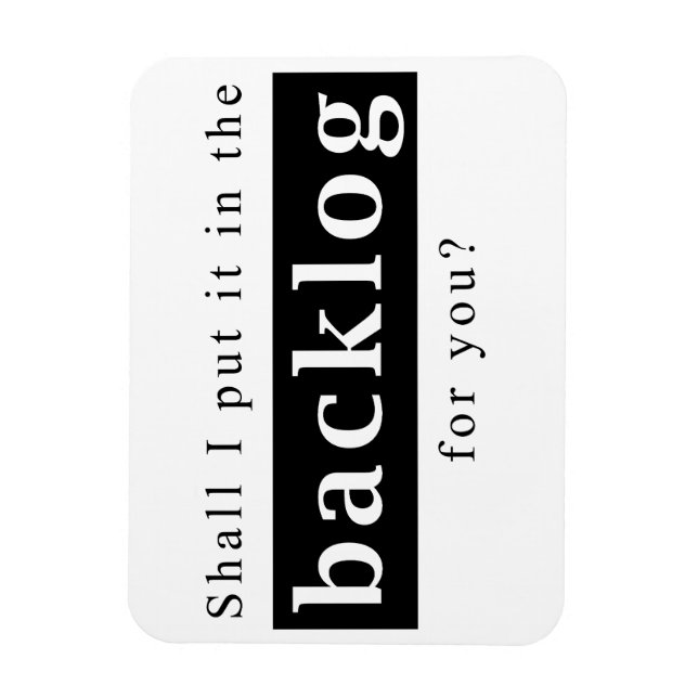 Imán Shall I put it in the backlog for you (Vertical)