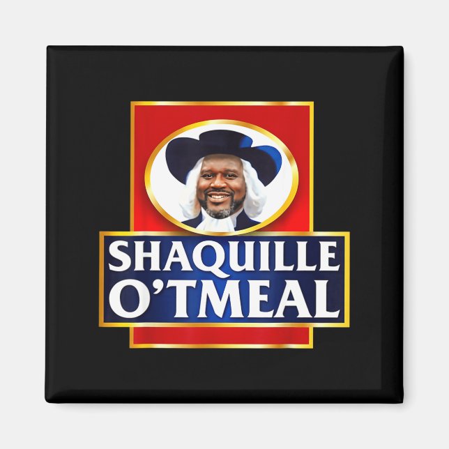 Imán Shaquille Oatmeal Funny Meme  (Frente)