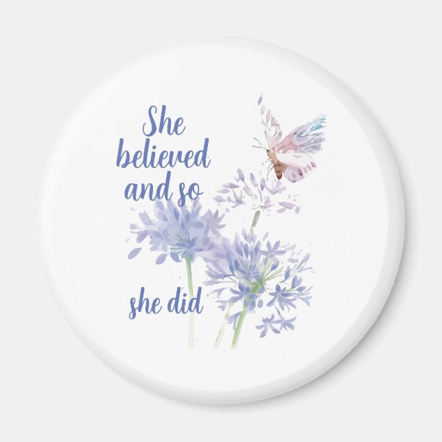 Imán "She believed and so Motivational Quote Butterfly (Frente)