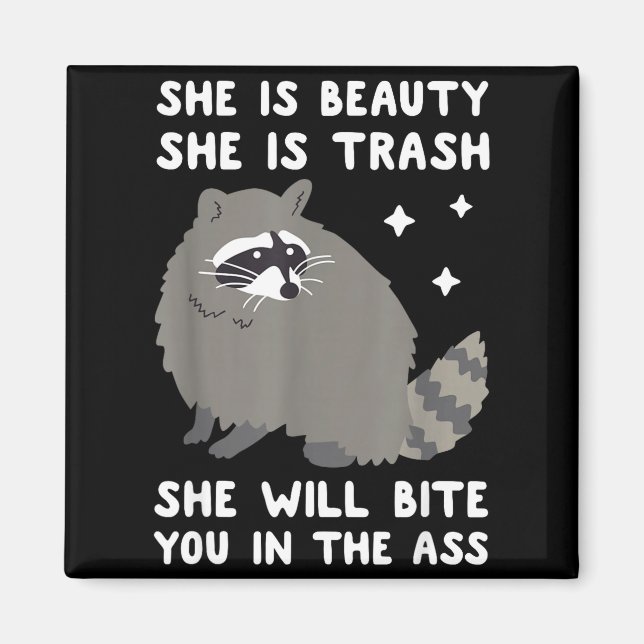 Imán She Is Beauty She Is Trash She Will Bite You In Ra (Frente)