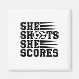Imán She Shoots She Scores Soccer Quote For Girls Women
