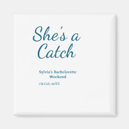 Imán She's a catch bachelorette weekend name blue date 