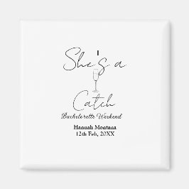 Imán She's a catch champagne bottle bachelorette weeken