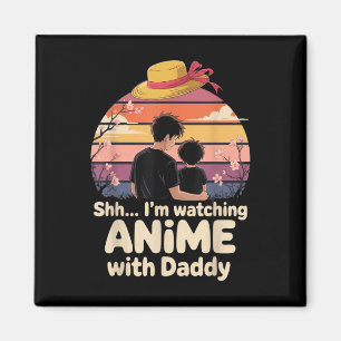 Imán Shh Estoy Viendo Anime Con Papá Primero Día Del Pa