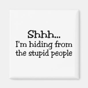 Imán Shhh Im que oculta de la gente estúpida