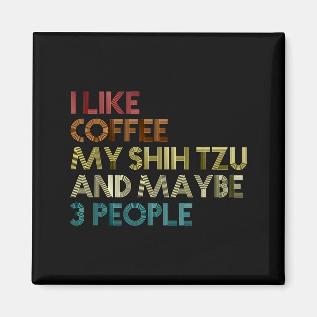 Imán Shih Tzu Dog Owner Coffee Lovers Funny Quote Vinta (Frente)