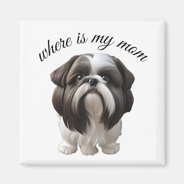 Imán Shih Tzu - ¿Dónde Está Mi Mamá? (Frente)