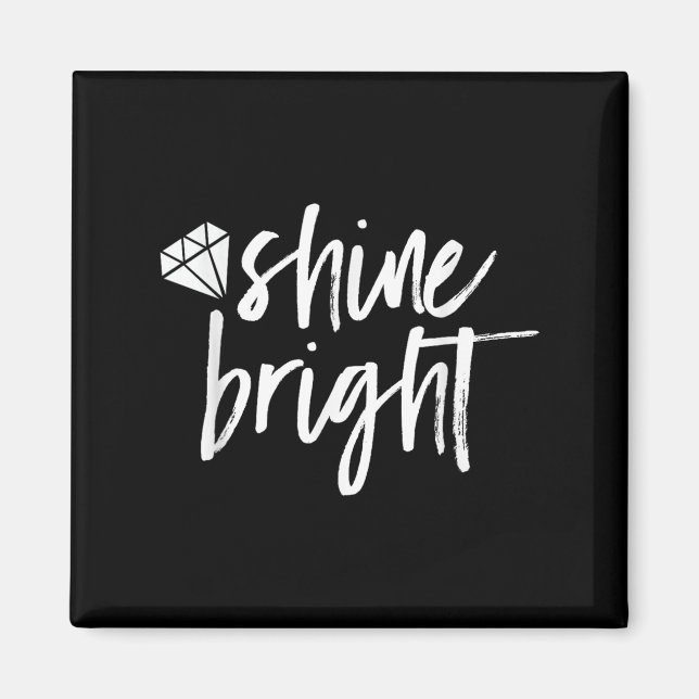 Imán Shine Bright Quote Diamond Motivational Saying  (Frente)