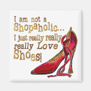 Imán Shoe Lover's Magnet 2 - No soy un Shopaholic