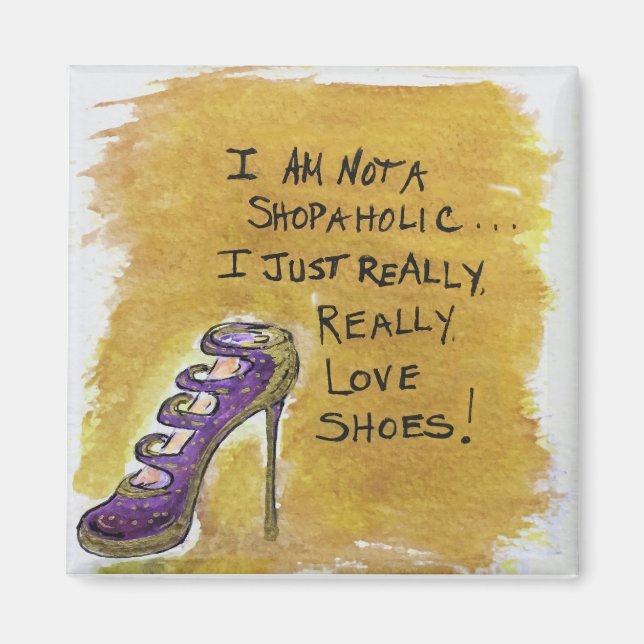Imán Shoe Lover's Magnet - No soy un Shopaholic2 (Frente)