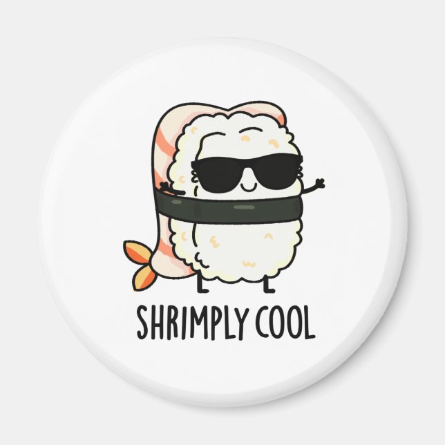 Imán Shrimly Guay Funny Shrimp Sushi Pun (Frente)