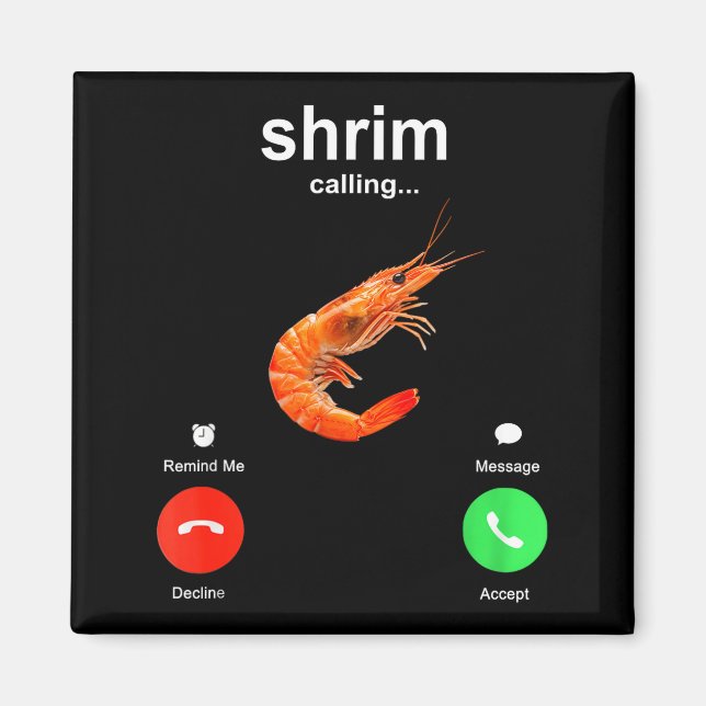 Imán Shrimp Is Calling Funny Meme Mobile Call  (Frente)