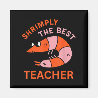 Imán Shrimply The Teacher Funny Shrimp Pun School