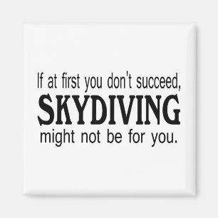 Imán Si al principio usted no tenga éxito Skydiving no