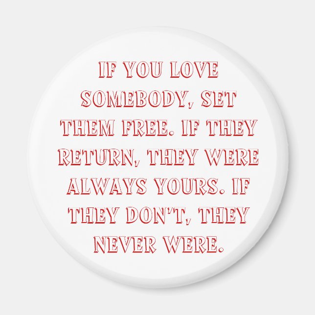 Imán Si amas a alguien, ponlos en libertad. Si están... (Frente)